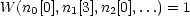 W (n0[0],n1[3],n2[0],...) = 1
