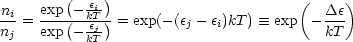         (    )
ni   exp---ekiT-                       (  De-)
nj = exp(- ej)= exp(- (ej- ei)kT )  =_  exp -kT
           kT
