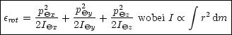 |----------------------------------------|
|     p2     p2     p2            integral       |
erot = -Qx- + -Qy-+ --Qz wobei I  oc  r2dm  |
------2IQx---2IQy---2IQz-------------------
