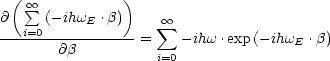  (  oo  sum           )
@    (-ihwE .b)     sum  oo 
--i=0------------=    - ihw .exp(-ihwE .b)
       @b          i=0
