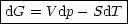 |---------------|
|dG = Vdp - SdT |
----------------
