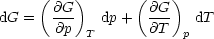      (   )       (   )
      @G-         @G-
dG =   @p  T dp + @T   p dT
