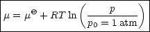 |-------------(----------)-|
m = mQ + RT ln  ----p----   |
|              p0 = 1atm   |
---------------------------
