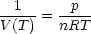   1      p
V-(T) = nRT-
