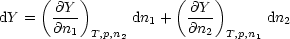      ( @Y )           ( @Y )
dY =   @n--     dn1 +  @n--      dn2
         1 T,p,n2          2 T,p,n1
