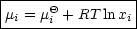 |----------------|
mi = mQ+ RT lnxi |
------i-----------
