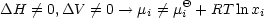 DH /= 0,DV  /= 0-- >  m /= mQ + RT lnx
                  i   i         i
