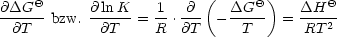     Q                     (     Q)       Q
@DG---bzw. @-ln-K-= -1.@--- - DG--- =  DH---
  @T         @T    R   @T     T       RT 2
