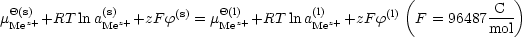                                                    (             )
mQ(sz)++RT  lna(s)z++zF f(s) = mQ(l)z+ +RT lna(l)z++zF f(l) F = 96487-C--
 Me          Me             Me         Me                    mol
