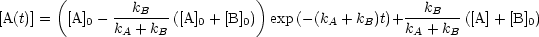        (                         )
               --kB---                             ---kB---
[A(t)] =  [A]0 - kA + kB ([A]0 + [B]0) exp (- (kA + kB)t)+kA + kB ([A]+ [B]0)
