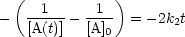   (            )
    --1--  -1--
-   [A(t)]- [A]0  = -2k2t
