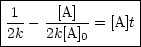 |-----------------|
|-1-- -[A]--= [A]t|
-2k---2k[A]0-------|
