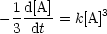   1d[A]      3
- 3 dt  = k[A]
