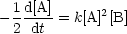   1d[A]
- -----= k[A]2[B]
  2 dt
