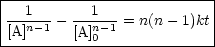 |--1-------1--------------|
|--n-1-- --n-1-= n(n -1)kt|
-[A]------[A]0---------------
