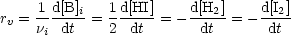     -1d[B]i  1 d[HI]-    d[H2]-   d[I2]
rv = ni dt = 2  dt  = -  dt  = - dt
