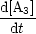 d[A ]
---3-
  dt