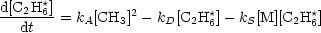 d[C2H*6]         2         *            *
---dt--= kA[CH3]  - kD[C2H6]- kS[M][C2H 6]
