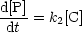 d[P]= k2[C]
 dt
