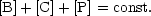 [B]+ [C]+ [P] = const.
