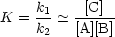     k     [C]
K = -1  -~ -----
    k2   [A][B]
