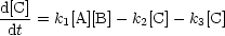 d[C]
-dt-= k1[A][B] -k2[C]- k3[C]
