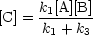 [C] = k1[A][B]
      k1 + k3
