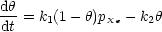 dh-= k (1 - h)p   - kh
dt    1      Xe    2
