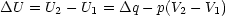 DU  = U2- U1 = Dq - p(V2 - V1)
