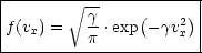 |---------------------|
|       V~ -g     (    )|
f (vx) =   -.exp - gv2x |
----------p------------
