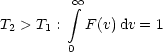          integral  oo 
T2 > T1 : F (v)dv = 1
        0
