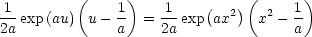          (     )              (       )
1-exp(au)  u- 1- =  1-exp(ax2)  x2- 1-
2a             a     2a              a
