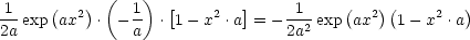            (    )
1-exp(ax2).  --1  .[1 - x2 .a]= --1-exp (ax2)(1 - x2 .a)
2a            a                 2a2
