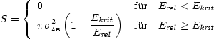     { 0    (        )  fur Erel < Ekrit
S =     2       Ekrit-
      psAB  1-  Erel   fur Erel > Ekrit
