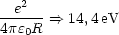 --e2---
4pe0R ==> 14,4eV
