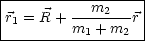 |-----------------|
|r1 = R +--m2----r|
---------m1-+-m2---
