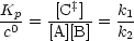          ‡
Kp0 = -[C--] = k1
 c    [A][B]   k2
