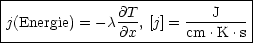 |-------------------------------|
|              @T-      ---J----|
-j(Energie) =---c@x-, [j] =-cm-.K-.s
