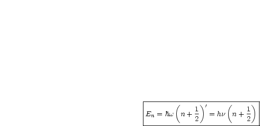 |-----------------------------|
|        (    1)'     (    1) |
|En = hw  n + -  = hn  n + -  |
--------------2------------2--
     