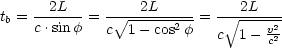        2L          2L          2L
tb = c.sin-f = c V~ 1----cos2f-=   V~ ----v2-
                            c 1 - c2
                                                                  

                                                                  
