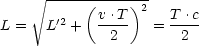     V~ -----(-----)2
L =  L'2 +  v.T-   = T-.c
             2        2
