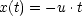 x(t) = -u .t
