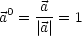 a0 = a-= 1
     |a|
