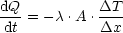 dQ-          DT-
 dt = -c .A .Dx
