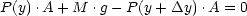 P(y).A + M .g -P (y+ Dy) .A = 0
