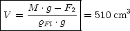 |--------------|
|V = M--.g--F2 = 510 cm3
-------rFl .g--|
