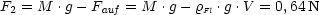 F2 = M .g - Fauf = M .g - rFl .g .V = 0,64 N
