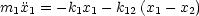 m1x1 =  -k1x1- k12(x1- x2)
                                                                  

                                                                  
