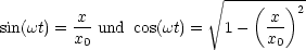                          V~ ----(--)--
         x-                    -x  2
sin(wt) = x0 und cos(wt) = 1 -  x0
