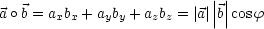                            || ||
a o b = axbx + ayby + azbz = |a||b|cosf
